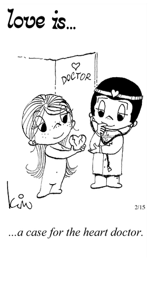 Love Is... a case for the heart doctor.