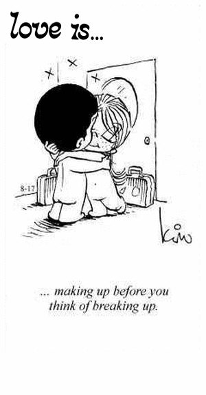 Love Is... making up before you think of breaking up.
