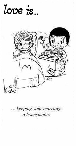 Love Is... keeping your marriage a honeymoon.