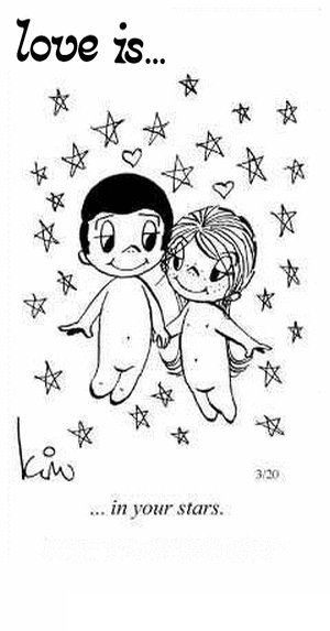 Love Is... in your stars.
