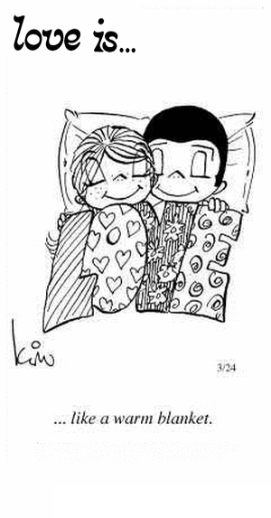Love Is... like a warm blanket.
