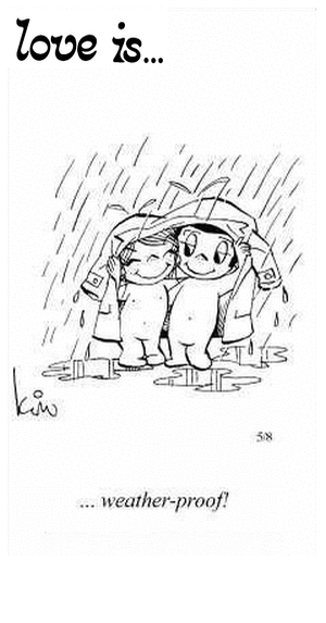Love Is... weather-proof!