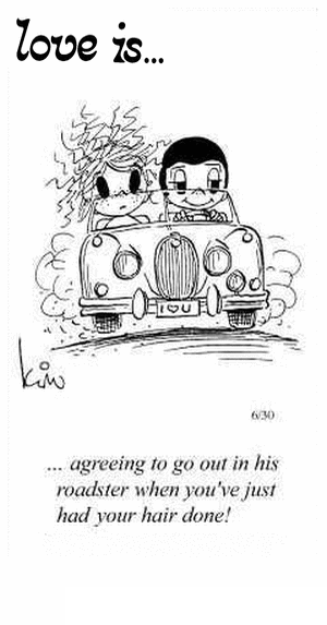 Love Is... agreeing to go out in his roadster when you’ve just had your hair done!