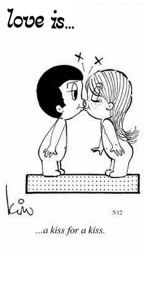 Love Is... a kiss for a kiss.