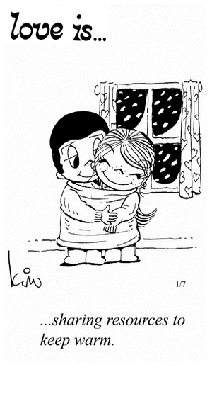 Love Is... sharing resources to keep warm.