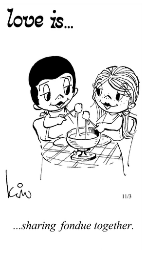 Love Is... sharing fondue together.