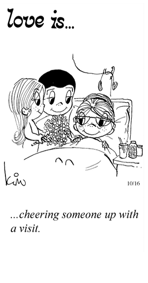 Love Is... cheering someone up with a visit.