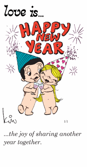 Love Is... the joy of sharing another year together.