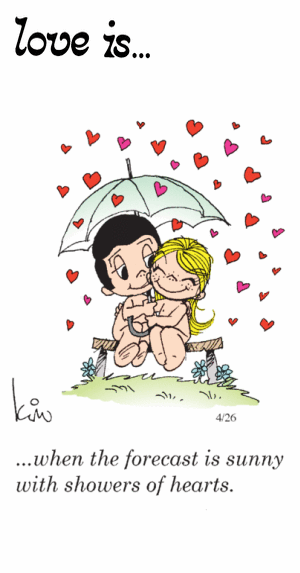 Love Is... when the forecast is sunny with showers of hearts.