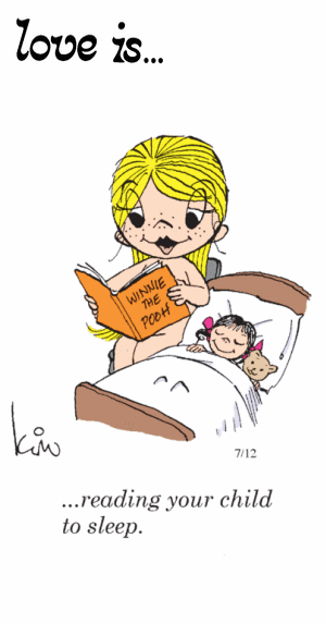 Love Is... reading your child to sleep.