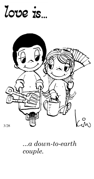 Love Is... a down-to-earth couple.