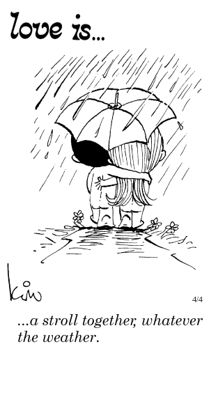 Love Is... a stroll together, whatever the weather.