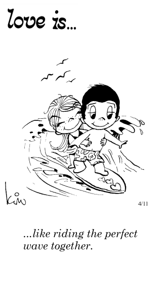 Love Is... like riding the perfect wave together.