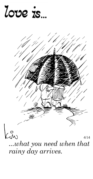 Love Is... what you need when that rainy day arrivves.