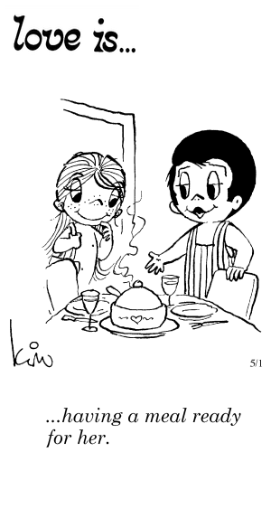Love Is... having a meal ready for her.