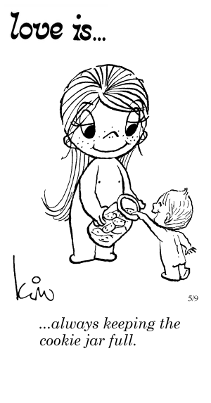 Love Is... always keeping the cookie jar full.