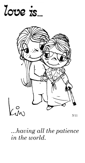 Love Is... having all the patience in the world.