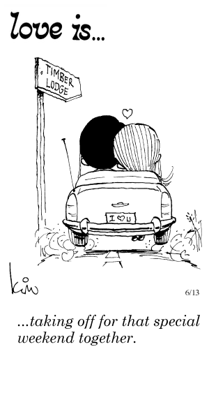 Love Is... taking off for that special weekend together.