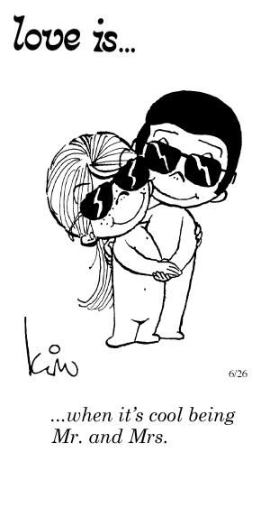 Love Is... when it’s cool being Mr. and Mrs.