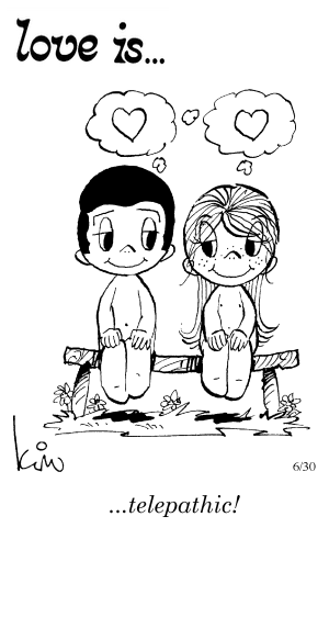 Love Is... telepathic!