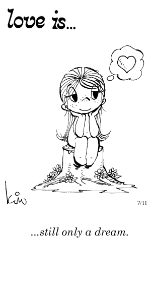 Love Is... still only a dream.