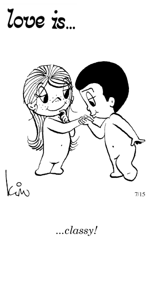 Love Is... classy!