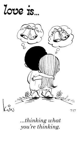 Love Is... thinking what you’re thinking.