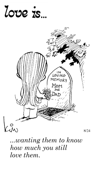 Love Is... wanting them to know how much you still love them.