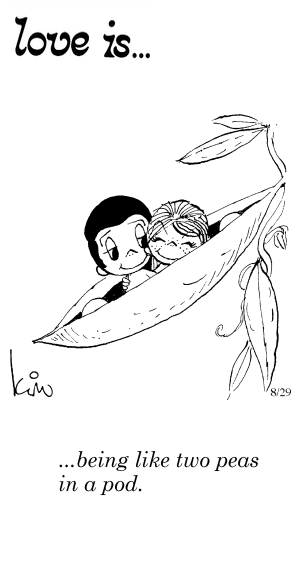 Love Is... being like two peas in a pod.