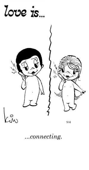 Love Is... connecting.