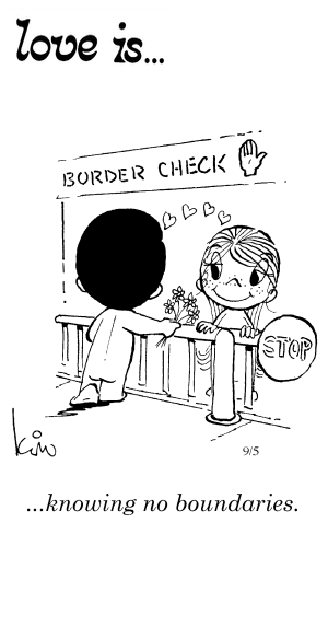 Love Is... knowing no boundries.