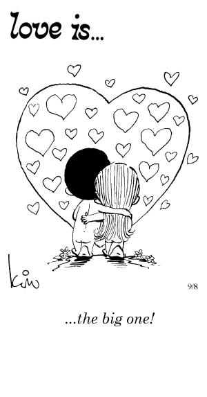 Love Is... the big one!